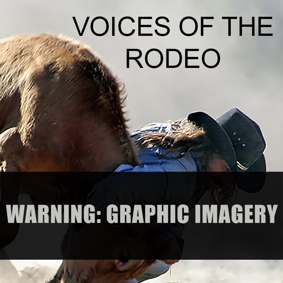 Voices of the Rodeo (Warning - Graphic Imagery)