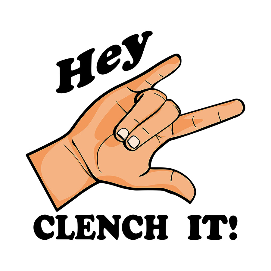 Clench it!